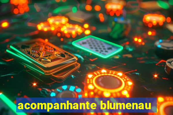 acompanhante blumenau